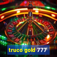 truco gold 777